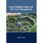 Green Building Design and Life Cycle Management - Hardcover
