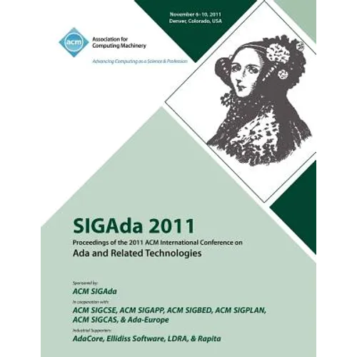 SIGAda 2011 Proceedings of the 2011 ACM Conference on Ada and Related Technologies - Paperback