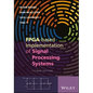 Fpga-Based Implementation of Signal Processing Systems - Hardcover