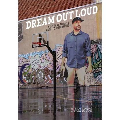 Dream Out Loud: The Sneakerheads Path to Redemption - Hardcover