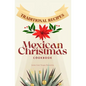 Mexican Christmas Cookbook: Traditional recipes - Paperback