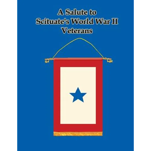 A Salute to Scituate's World War II Veterans - Paperback