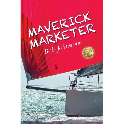 Maverick Marketer: Time to Get Creative - Paperback