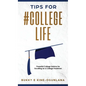 Tips for #CollegeLife: Powerful College Advice for Excelling as a College Freshman - Hardcover