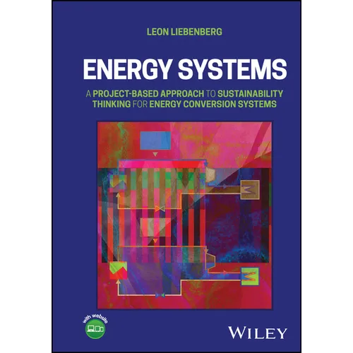 Energy Systems: A Project-Based Approach to Sustainability Thinking for Energy Conversion Systems - Hardcover
