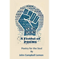 A Fist Full Of Poems: Poetry for the Soul - Paperback