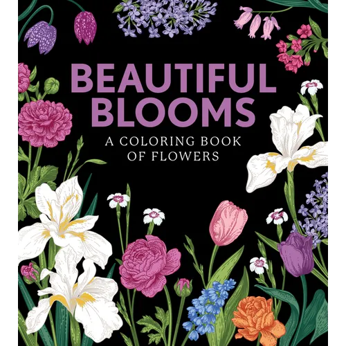 Beautiful Blooms: A Coloring Book of Flowers - Paperback