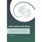 Data Science Live Book: An Intuitive and Practical Approach to Data Analysis, Data Preparation and Machine Learning, Suitable for All Ages! (B - Paperback