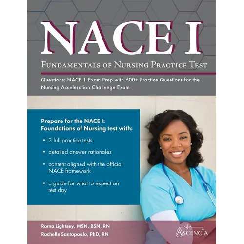 Fundamentals of Nursing Practice Test Questions: NACE 1 Exam Prep with 600+ Practice Questions for the Nursing Acceleration Challenge Exam - Paperback