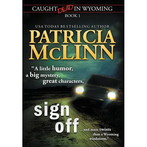 Sign Off (Caught Dead In Wyoming, Book 1) - Hardcover