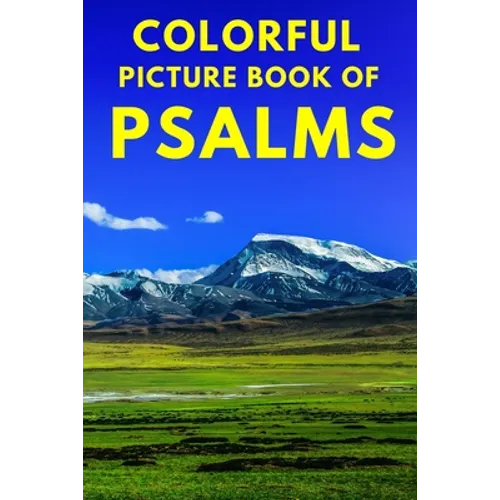 Colorful Picture Book of Psalms: Large Print Bible Verse About God's Love And Faithfulness A Gift Book for Seniors With Dementia Parkinson's, Alzheime - Paperback