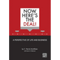 Now, Here's the Deal! A Perspective of Life and Business - Hardcover