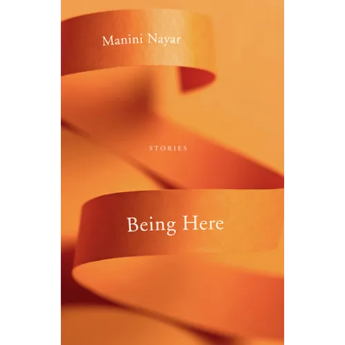 Being Here: Stories - Hardcover