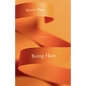 Being Here: Stories - Hardcover