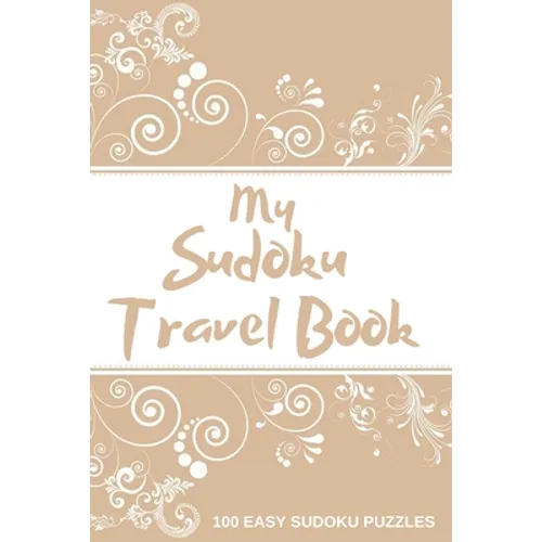 My Sudoku Travel Book: 100 Easy Sudoku Puzzle Book Perfect Sudoku Book For Travel Pocket Size - Paperback