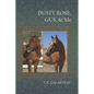 Dusty Rose, Gus & Me - Paperback