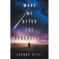 Wake Me After the Apocalypse - Paperback