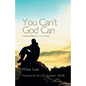 You Can't God Can: Making a Difference in Your World - Paperback