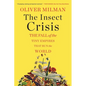 The Insect Crisis: The Fall of the Tiny Empires That Run the World - Paperback