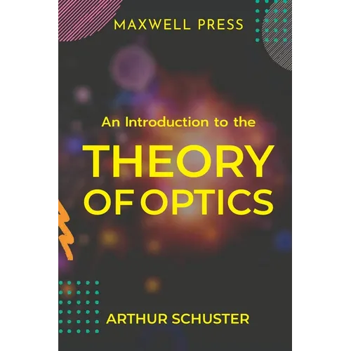 An Introduction to the Theory of Optics - Paperback