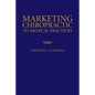 Marketing Chiropractic to Medical Practices - Paperback