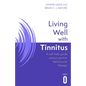 Living Well with Tinnitus: A Self-Help Guide Using Cognitive Behavioural Techniques - Paperback