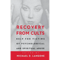 Recovery from Cults: Help for Victims of Psychological and Spiritual Abuse - Paperback