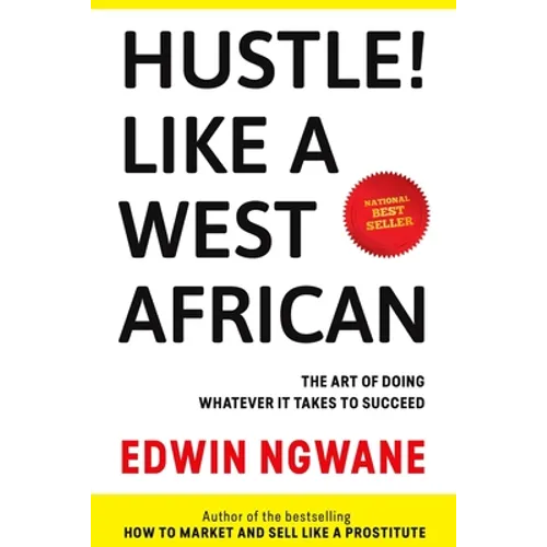 Hustle! Like A West African: The art of doing whatever it takes to succeed - Paperback