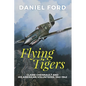Flying Tigers: Claire Chennault and His American Volunteers, 1941-1942 - Paperback