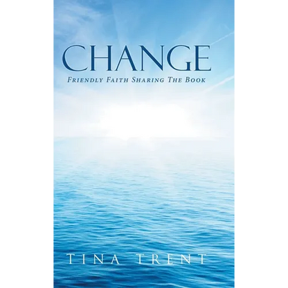 Change: Friendly Faith Sharing The Book - Hardcover
