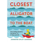 Closest Alligator to the Boat: How College Students Can Get an "A" in Class and Life - Paperback