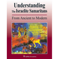 Understanding the Israelite Samaritans: From Ancient to Modern - Paperback
