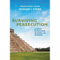 Surviving Persecution: How to Understand, Prepare, and Respond - Paperback