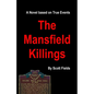 The Mansfield Killings: A Novel Based on True Events - Paperback