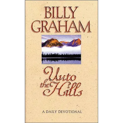 The Unto the Hills: A Daily Devotional - Paperback