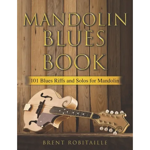 Mandolin Blues Book: 101 Blues Riffs and Solos for Mandolin - Paperback