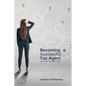 Becoming a Successful Tax Agent: Your Step by Step Guide - Paperback