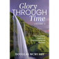Glory Through Time Volume 2: The Forgotten Legacy of Transformational Revivals - Paperback