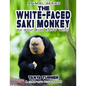 THE WHITE-FACED SAKI MONKEY Do Your Kids Know This?: A Children's Picture Book - Paperback