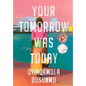 Your Tomorrow Was Today - Hardcover