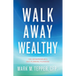 Walk Away Wealthy: The Entrepreneur's Exit-Planning Playbook - Hardcover