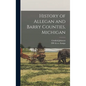 History of Allegan and Barry Counties, Michigan - Hardcover