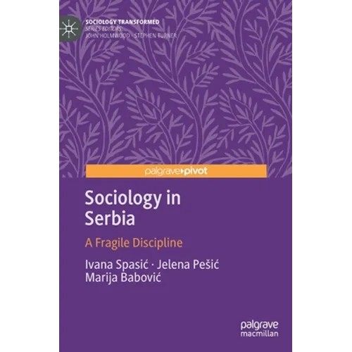 Sociology in Serbia: A Fragile Discipline - Hardcover