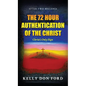 The 72 Hour Authentication Of The Christ: Christ's Only Sign - Hardcover