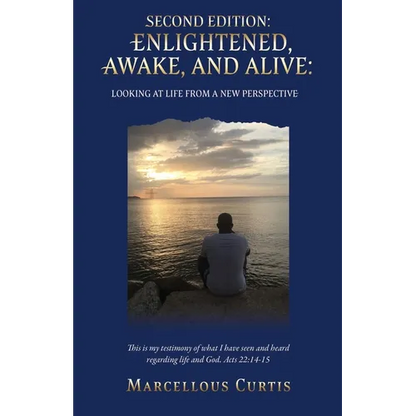 Second Edition: Enlightened, Awake, and Alive: Looking at Life From a New Perspective - Paperback