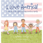 I Love America!: A Book About the Rights that Make America so Special - Hardcover
