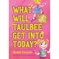 What Will Taulbee Get Into Today? - Paperback