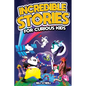 Incredible Stories for Curious Kids: A Fascinating Collection of Unbelievable True Tales to Inspire & Amaze Young Readers - Paperback