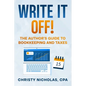 Write it Off!: The Author's Guide to Bookkeeping and Taxes - Paperback