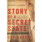 Story of a Secret State: My Report to the World - Paperback